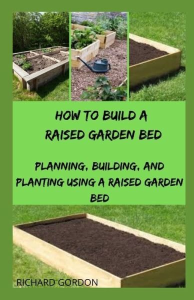Cover for Richard Gordon · How to Build a Raised Garden Bed (Pocketbok) (2020)
