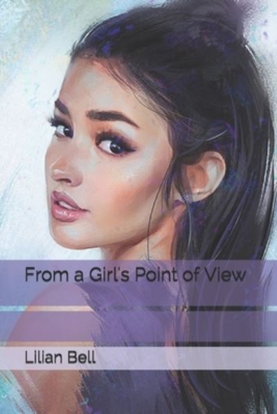 From a Girl's Point of View - Lilian Bell - Książki - Independently Published - 9798681712343 - 16 września 2020