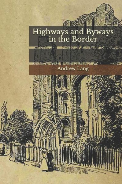 Cover for John Lang · Highways and Byways in the Border (Taschenbuch) (2020)