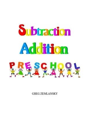 Cover for Greg Zemlansky · Subtraction Addition PRESCHOOL (Paperback Book) (2020)