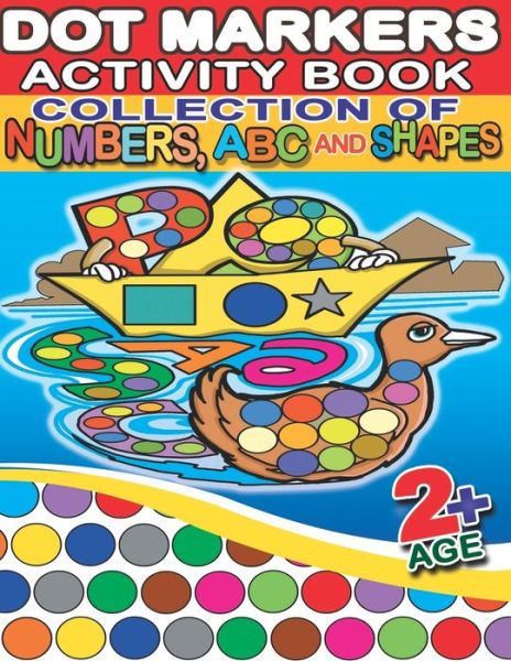 Cover for Kiddie Press · Dot Markers Activity Book Collection of Numbers, ABC and Shapes (Paperback Book) (2020)