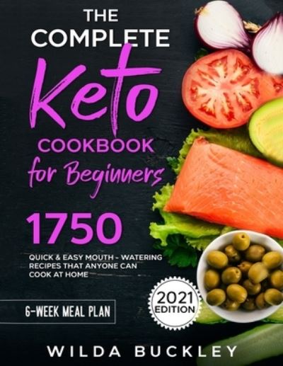 Cover for Wilda Buckley · The Complete Keto Cookbook for Beginners (Paperback Book) (2021)