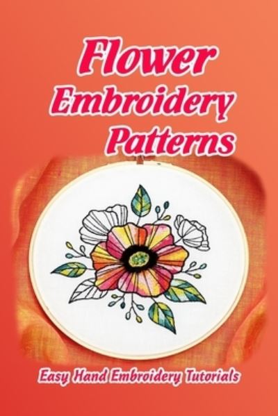 Cover for Vincent King · Flower Embroidery Patterns (Paperback Book) (2021)