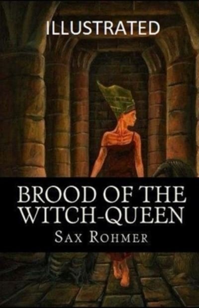 Cover for Sax Rohmer · Brood of the Witch-Queen Illustrated (Paperback Book) (2021)