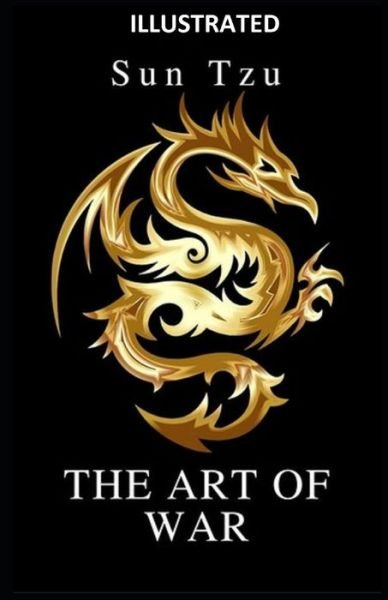 The Art of War Illustrated - Sun Tzu - Bøger - Independently Published - 9798747069343 - 1. maj 2021