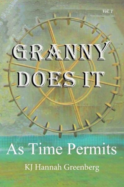 Cover for Kj Hannah Greenberg · Granny Does It: As Time Permits - Granny Does It (Paperback Bog) (2022)