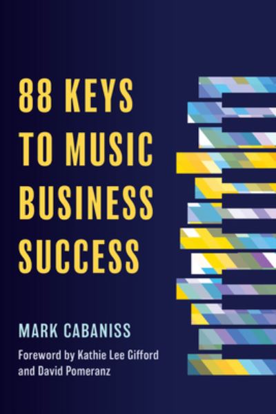 Mark Cabaniss · 88 Keys to Music Business Success (Hardcover Book) (2024)