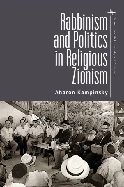 Cover for Aharon Kampinsky · Rabbinism and Politics in Religious Zionism (Hardcover Book) (2025)