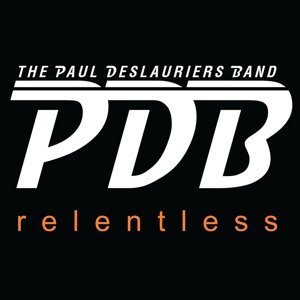 Cover for Paul Deslauriers Band / Relentless · Relentless (CD) (2016)