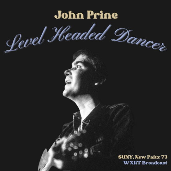 Cover for John Prine · Level Headed Dancer. Live New Paltz 73 (CD) (2022)