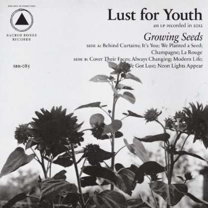 Growing Seeds - Lust for Youth - Música - SACRED BONES - 0616892083344 - 2 de dezembro de 2019