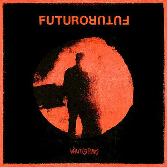 Habitos Ruins - Futuro - Muzyka - DIRT CULT RECORDS - 0680474341344 - 26 sierpnia 2016