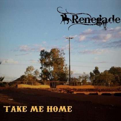 Cover for Renegade · Take Me Home (CD) (2012)