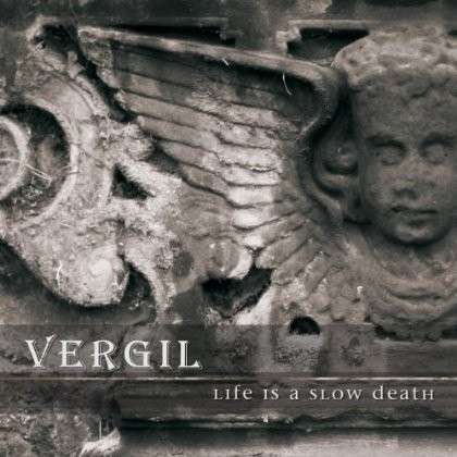 Cover for Vergil · Life is a Slow Death (CD) (2013)