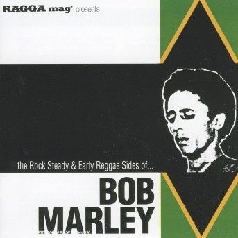 Cover for Bob Marley · Rock Steady And Early Reggae (CD) (2019)