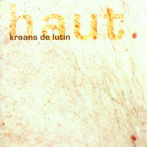 Cover for Kraans De Lutin · Haut (CD)