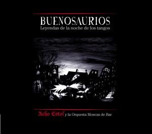 Buenosaurios - Acho Estol - Musik - GALILEO - 4250095800344 - 4. juni 2010