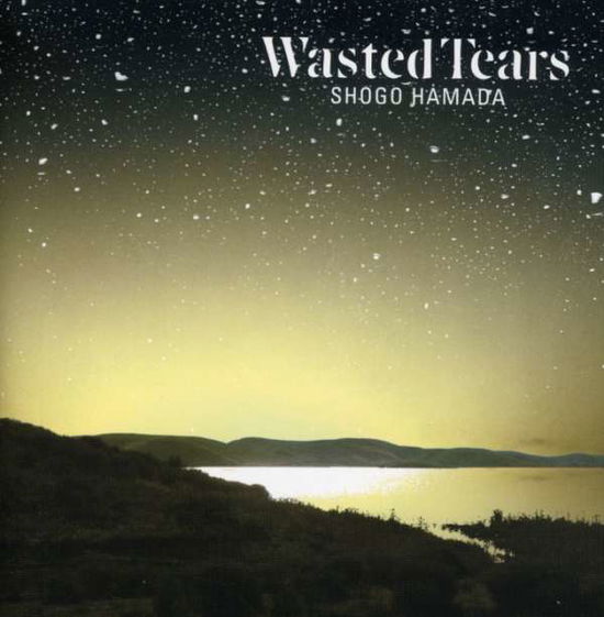 Cover for Shogo Hamada · Wasted Tears (CD)