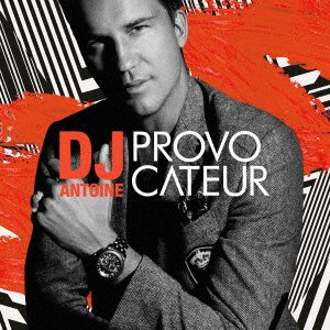 Cover for DJ Antoine · Provocateur (CD) [Jp Deluxe, Japan Import edition] (2016)