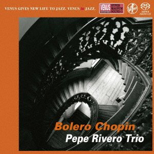 Cover for Pepe Rivero Trio · Bolero Chopin (CD) [Japan Import edition] (2018)