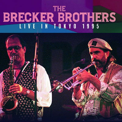 Live in Tokyo 1995 - The Brecker Brothers - Music - RATS PACK RECORDS CO. - 4997184164344 - June 24, 2022