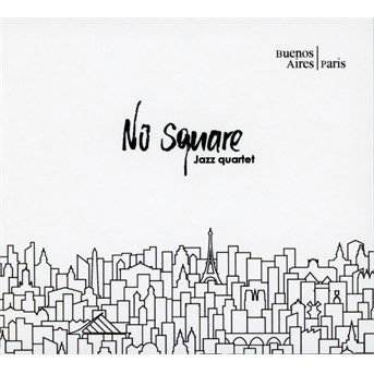 No Square Jazz Quartet - Buenos Aires / Paris - Music - ALTRISUONI - 7619993003344 - 