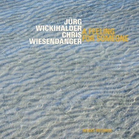 Cover for Jurg Wickihalder · A Feeling For Someone (CD) (2010)