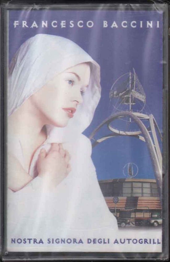 Cover for Francesco Baccini  · Nostra Signora Degli Autogrill (Cassette)