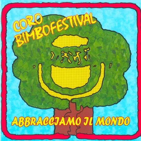 Cover for Coro Bimbo Festival · Abbracciamo Il Mondo (CD) (2007)