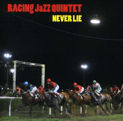 Cover for Racing Jazz Quintet · Never Lie (CD) (2011)