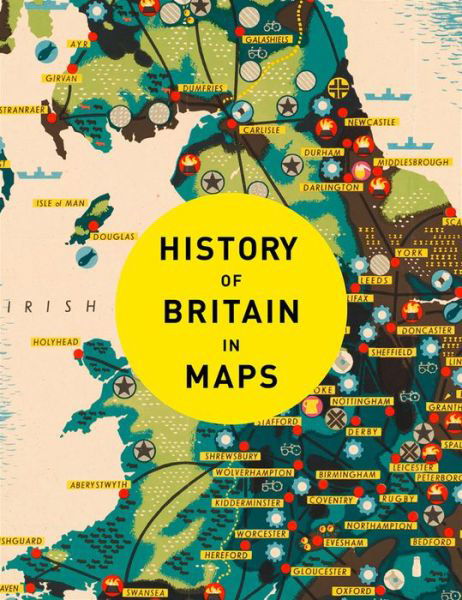 Cover for Philip Parker · History of Britain in Maps: Over 90 Maps of Our Nation Through Time (Gebundenes Buch) (2018)