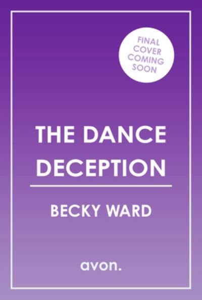 The Dance Deception - Becky Ward - Bøger - HarperCollins Publishers - 9780008609344 - 3. august 2023