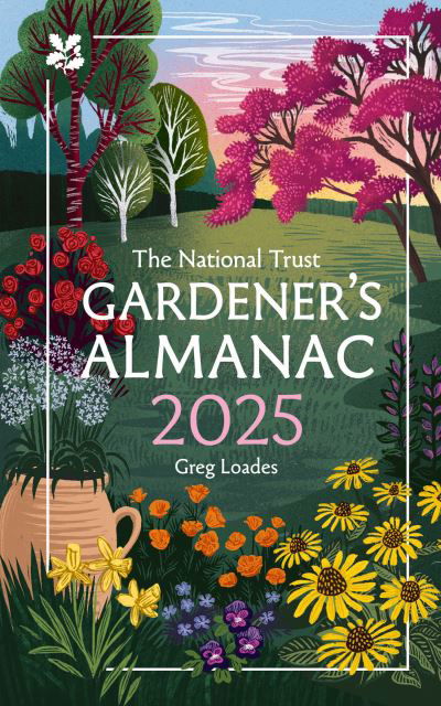 Gardener’s Almanac 2025: A Month-by-Month Guide for Gardening Enthusiasts - National Trust - Greg Loades - Books - HarperCollins Publishers - 9780008641344 - August 1, 2024