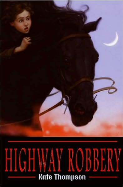 Cover for Kate Thompson · Highway robbery (Bog) [1st edition] (2009)