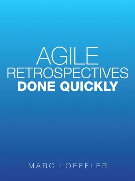 Cover for Marc Loeffler · Improving Agile Retrospectives: Helping Teams Become More Efficient - Addison-Wesley Signature Series (Cohn) (Taschenbuch) (2018)