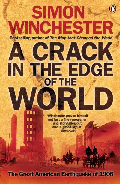 A Crack in the Edge of the World: The Great American Earthquake of 1906 - Simon Winchester - Bücher - Penguin Books Ltd - 9780141016344 - 6. April 2006