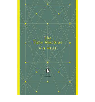 Cover for H. G. Wells · The Time Machine - The Penguin English Library (Paperback Book) (2012)