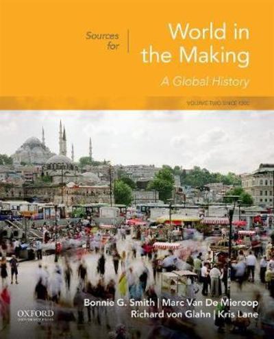 Sources for World in the Making A Global History - Bonnie G. Smith - Books - Oxford University Press - 9780190849344 - August 7, 2018