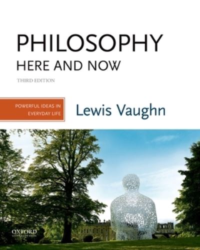 Cover for Lewis Vaughn · Philosophy Here and Now Powerful Ideas in Everyday Life (Paperback Book) (2018)