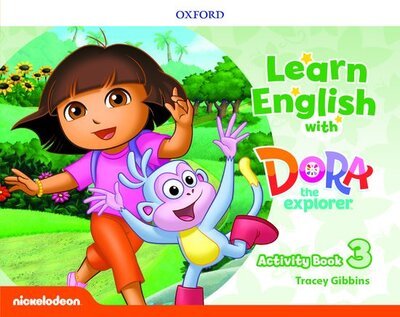 Learn English with Dora the Explorer: Level 3: Activity Book - Learn English with Dora the Explorer - Oxford Editor - Książki - Oxford University Press - 9780194052344 - 21 lutego 2019