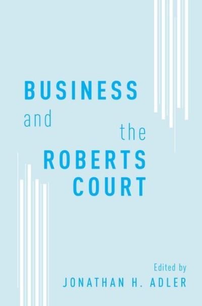 Business and the Roberts Court -  - Bücher - Oxford University Press Inc - 9780199859344 - 11. August 2016