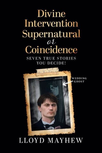 Cover for Lloyd Mayhew · Divine Intervention Supernatural or Coincidence (Paperback Book) (2021)