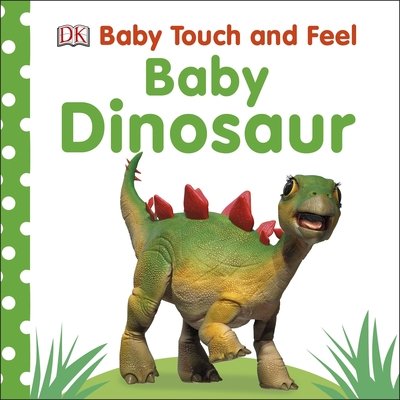 Dk · Baby Touch and Feel Baby Dinosaur - Baby Touch and Feel (Board book) (2018)