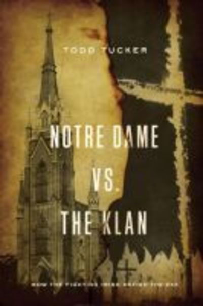 Cover for Todd Tucker · Notre Dame vs. The Klan: How the Fighting Irish Defied the KKK (Taschenbuch) (2018)
