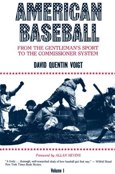 Cover for Voigt, David Quentin (Albright College (retired)) · American Baseball. Vol. 1: From Gentleman’s Sport to the Commissioner System (Paperback Book) (1983)
