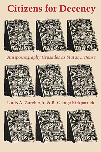 Cover for Zurcher, Louis A., Jr. · Citizens for Decency: Antipornography Crusades as Status Defense (Paperback Book) [Reprint. edition] (1976)