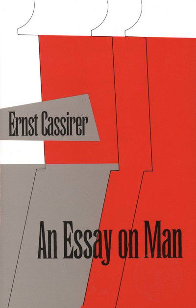 Cover for Ernst Cassirer · An Essay on Man: An Introduction to a Philosophy of Human Culture (Paperback Book) (1962)