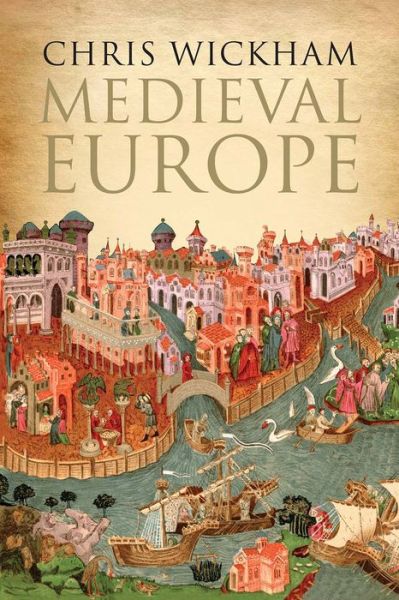 Cover for Chris Wickham · Medieval Europe (Hardcover Book) (2016)