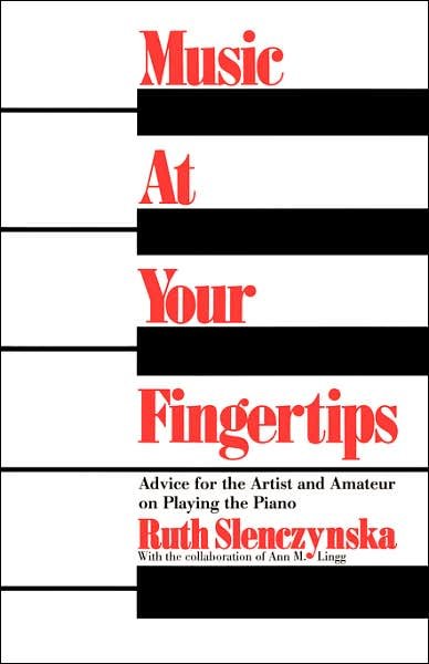 Cover for Ruth Slenczynska · Music At Your Fingertips: Advice For The Artist And Amateur On Playing The Piano (Paperback Bog) [Facsimile edition] (1976)