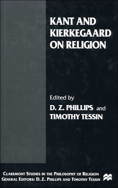 Cover for Dewi Zephaniah Phillips · Kant and Kierkegaard on Religion - Claremont Studies in the Philosophy of Religion (Hardcover bog) [2000 edition] (2000)